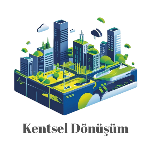 Kentsel Dönüşüm